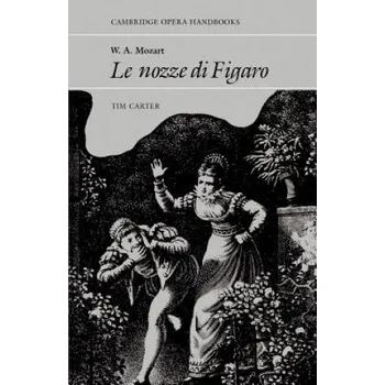 W. A. Mozart: Le Nozze di Figaro – Tim Carter (EN)