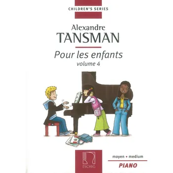 Editions MAX ESCHIG Tansman: Pour les enfants (Pro děti) 4 / klavír