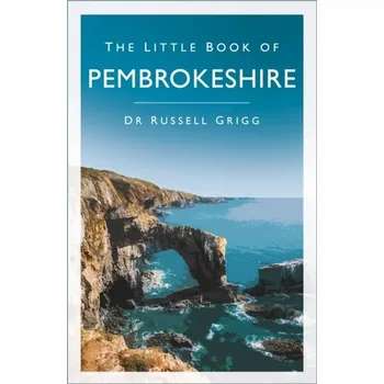 Cestování The Little Book of Pembrokeshire - Grigg, Russell; Lewis, Helen