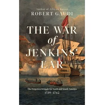 The War of Jenkins' Ear - Gaudi, Robert [EN] (2023, Taschenbuch, Pegasus Books)