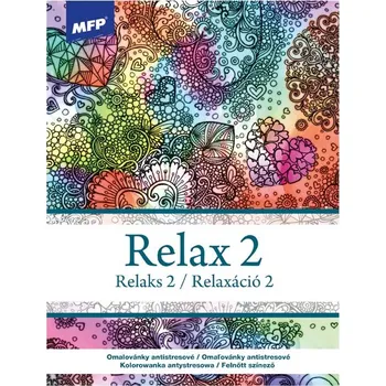 Antistresové omalovánky Relax 2: Omalovánky antistresové - MFP 