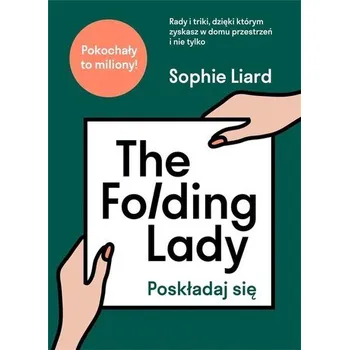 The Folding Lady. Poskładaj się - Liard, Sophie