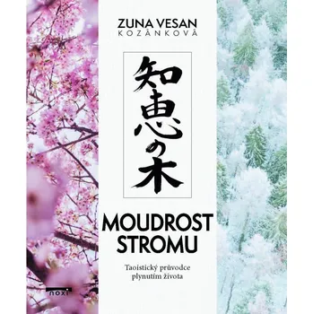 Moudrost stromu: Taoistický průvodce…