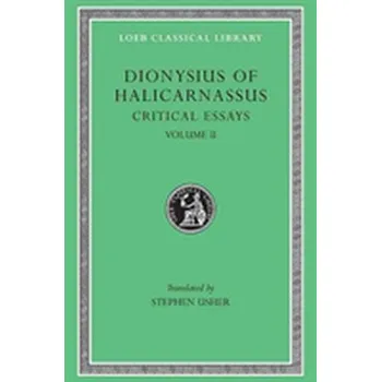 Populárně naučná literatura pro dospělé The Critical Essays - Dionysius of Halicarnassus