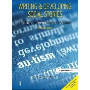 Writing and Developing Social Stories - Caroline Smith [EN] (2016, Brožovaná, Taylor & Francis Ltd)