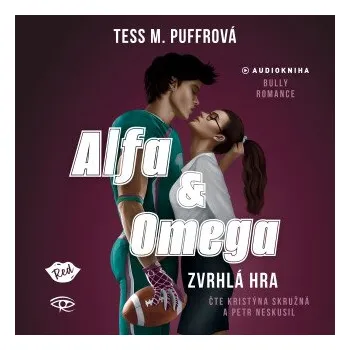 Alfa & Omega: Zvrhlá hra - Tess M. Puffrová