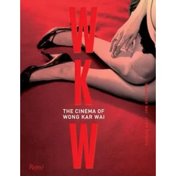 Umění WKW: The Cinema of Wong Kar Wai – Wai Wong Kar (EN)