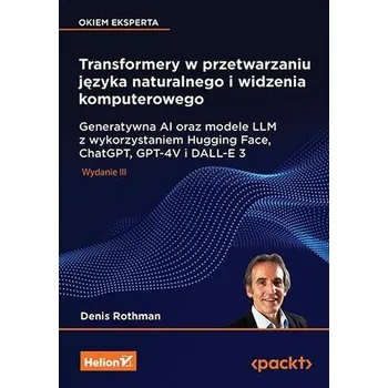 Technika Transformery w przetwarzaniu języka naturalnego i widzenia komputerowego. Generatywna AI oraz modele