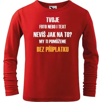 Dětská móda DOBRÝ TRIKO Dětské tričko s dlouhým rukávem vlastní motiv Velikost: 146/10 let, Barva: Červená