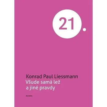 Všude samá lež a jiné pravdy - Konrad…
