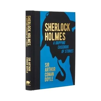 Sherlock Holmes: A Gripping Casebook of Stories - Doyle Arthur Conan