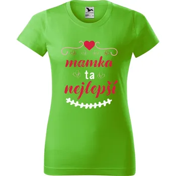 Dámské tričko Dámské tričko s potiskem Mamka ta nejlepší Barva trička: Apple green, Velikost: M