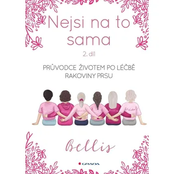 Nejsi na to sama 2: Průvodce životem po léčbě rakoviny prsu - Bellis (2025) [E-kniha]