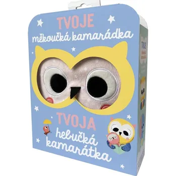Tvoje měkoučká kamarádka sovička / Tvoja hebučká kamarátka sovička