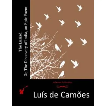 Učebnice The Lusiad; Or, The Discovery of India, an Epic Poem – Luis De Camoes (EN)