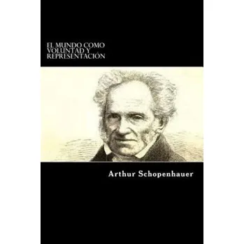 Beletrie pro dospělé El Mundo como Voluntad y Representacion – Arthur Schopenhauer (EN)