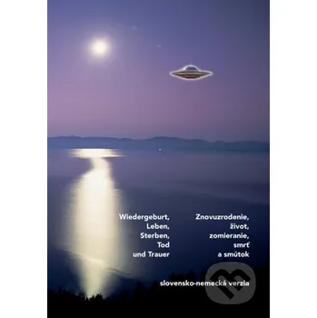 Znovuzrodenie, život, zomieranie, smrť a smútok - Billy Eduard Albert Meier Richard Lunter - Kicom