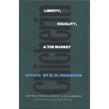 Cizojazyčná kniha Liberty, Equality, and the Market: Essays by B.N. Chicherin – B.N. Chicherin (EN)