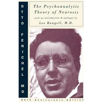 Psychoanalytic Theory of Neurosis – Otto Fenichel,Leo Rangell,Leo Ragell (EN)