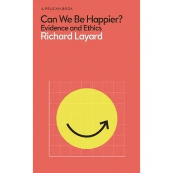Can We Be Happier? – Richard Layard (EN)