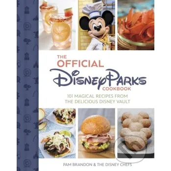 The Official Disney Parks Cookbook - Pam Brandon Disney