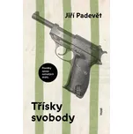 Třísky svobody: Povídky zpoza ostnatého…