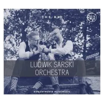 Zahraniční hudba CD Ludwik Sarski Orchestra: The Kid 2021