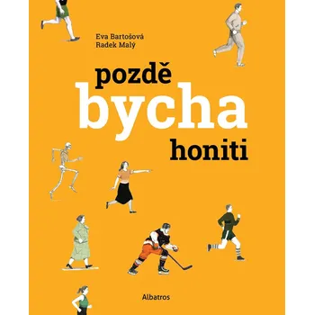 Kniha Pozdě bycha honiti - Eva Bartošová, Radek Malý (E-Kniha)
