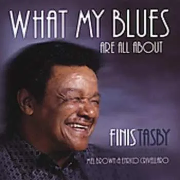 Zahraniční hudba CD Finis Tasby: What My Blues Are All About 2005