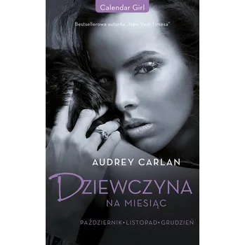 Październik. Listopad. Grudzień. Dziewczyna na miesiąc - Audrey Carlan