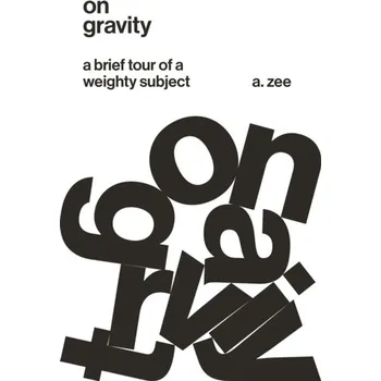 On Gravity - Zee, A. [EN] (2020, Brožovaná, Princeton University Press)