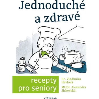 Jednoduché a zdravé recepty pro seniory - Vladimíra Havlová, Simona Kratochvílová (E-Kniha)