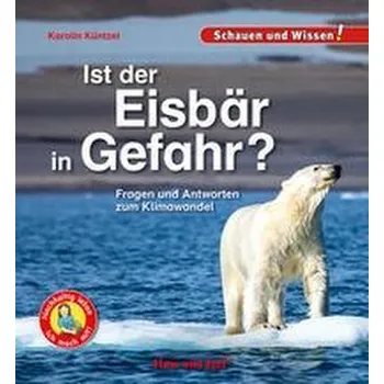 Příroda Ist der Eisbär in Gefahr? - Küntzel, Karolin