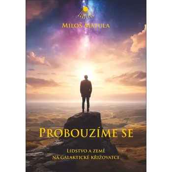 Probouzíme se: Lidstvo a Země na…