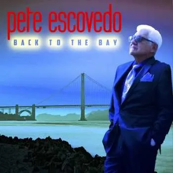 Zahraniční hudba CD Pete Escovedo: Back To The Bay 2018
