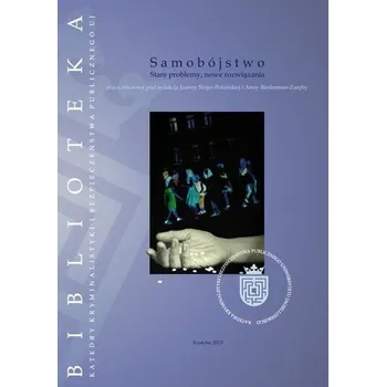 Samobójstwo. Stare problemy, nowe rozwiązania - Joanna Stojer-Polańska
