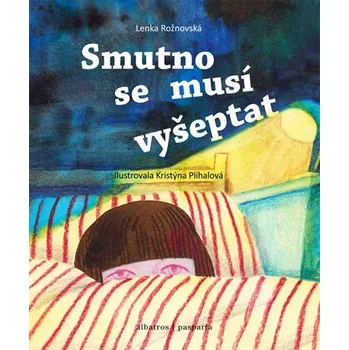 Smutno se musí vyšeptat | Kristýna Plíhalová, Lenka Rožnovská