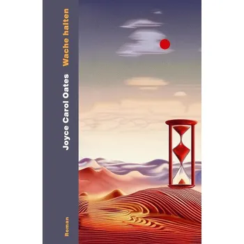 Wache halten - Joyce Carol Oates