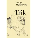 Trik - Marija Stěpanovová - e-kniha