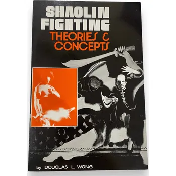 Shaolin Fighting - Theories & Concepts - Douglas L. Wong One Size