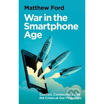 War in the Smartphone Age - Matthew Ford C Hurst &amp; Co