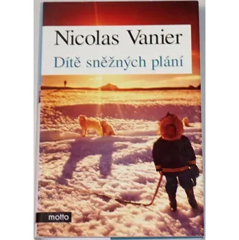 Vanier Nicolas - Dítě sněžných plání