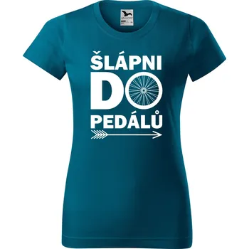 Dámské tričko DOBRÝ TRIKO Dámské tričko s potiskem Šlápni do pedálů Barva: Petrolejová, Velikost: L