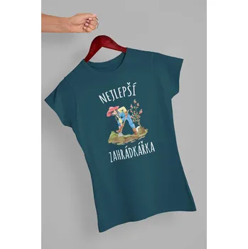 Dámské tričko Dámské tričko Nejlepší zahrádkářka Barva: Petrolejová modrá, Velikost: L