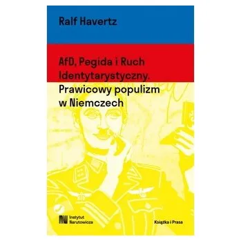 AfD, Pegida i Ruch Identytarystyczny. Prawicowy populizm w Niemczech - Havertz, Ralf (Keimyung University, South Korea)