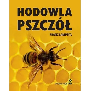 Hodowla pszczół wyd. 2025 - Franz Lampeitl
