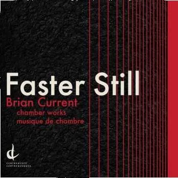 Zahraniční hudba CD Brian Current: Faster Still: Chamber Works 2017
