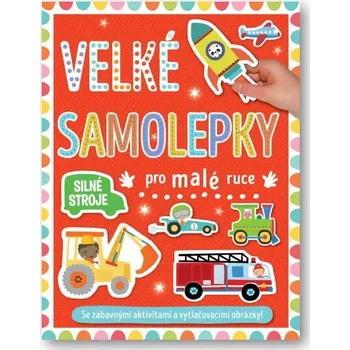 Fotokniha Svojtka & Co. Velké samolepky pro malé ruce Silné stroje