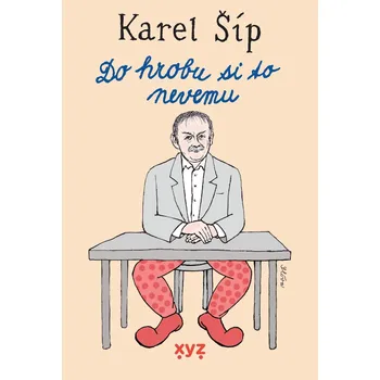 Kniha Do hrobu si to nevemu... - Karel Šíp (E-Kniha)