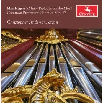 Zahraniční hudba 2CD Max Reger: 52 Easy Chorales Preludes On The Most Common Potestant Chorales, Op. 67 2022